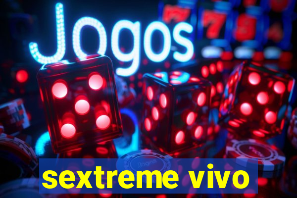 sextreme vivo